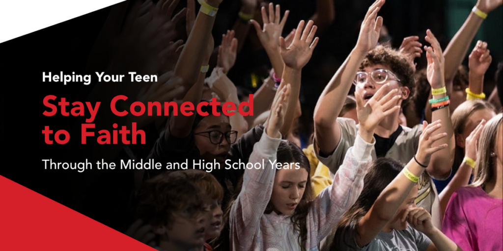Helping Your Teen Stay Connected to Faith Through the Middle and High School Years