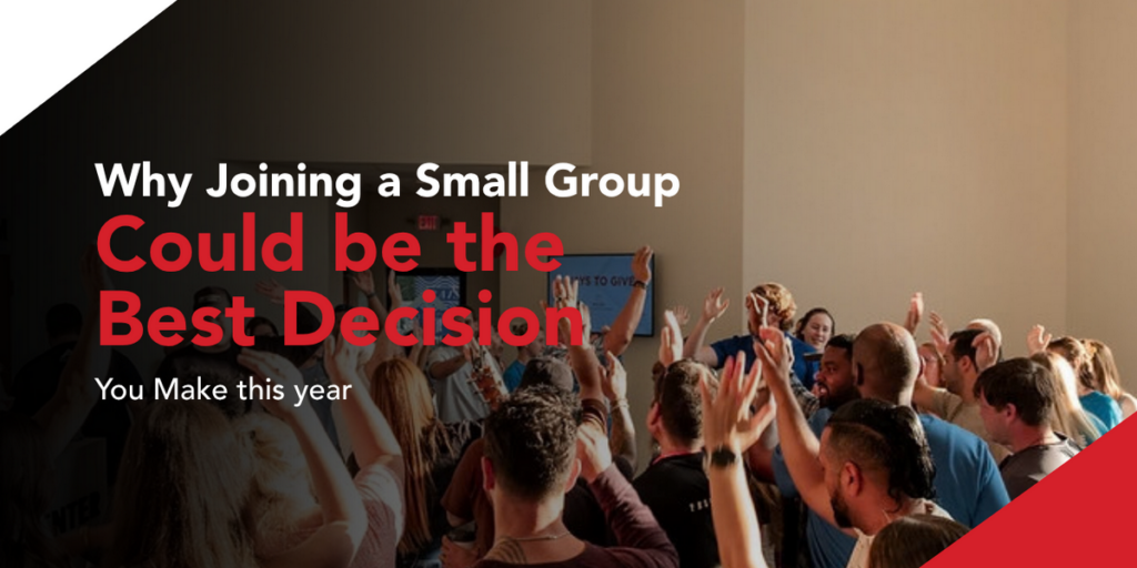 Why Joining a Small Group Could Be the Best Decision You Make This Year