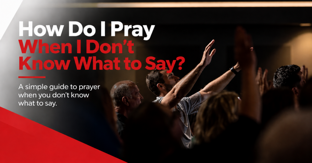 How Do I Pray When I Don’t Know What to Say?