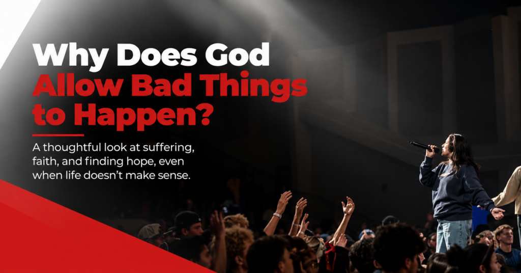 Why Does God Allow Bad Things to Happen?